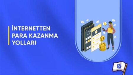 E-Ticaret İle İnternetten Para Kazanma Yolları